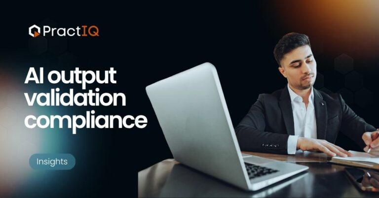 PractIQ branding in the top-left with a man in a suit typing at a laptop, beside the headline 'AI output validation compliance' and an 'Insights' badge on a dark gradient background.